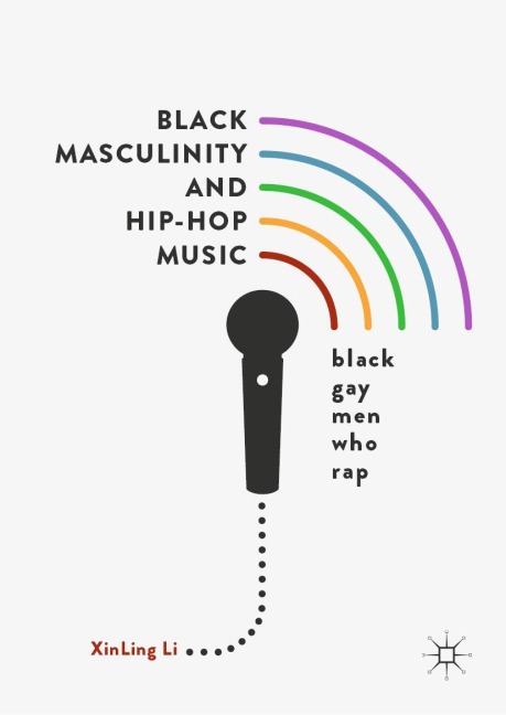 Black Masculinity and Hip-Hop Music: Black Gay Men Who Rap