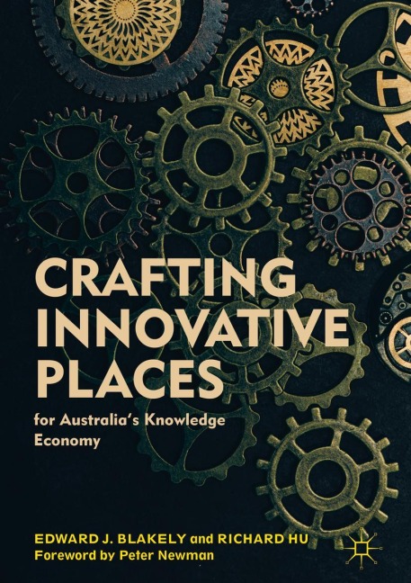 Crafting Innovative Places for Australias Knowledge Economy