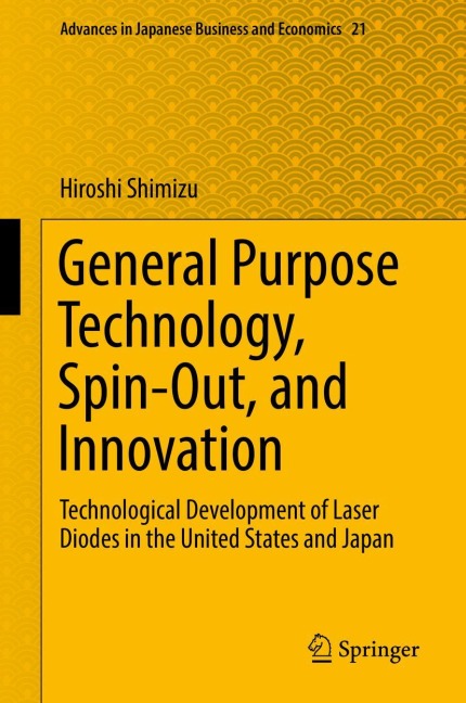 General Purpose Technology, Spin-Out, and Innovation: Technological Development of Laser Diodes in the United States and Japan