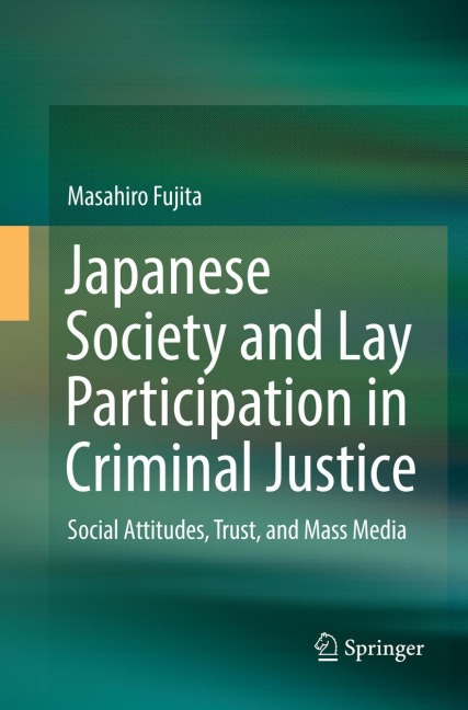 Japanese Society and Lay Participation in Criminal Justice: Social Attitudes, Trust, and Mass Media