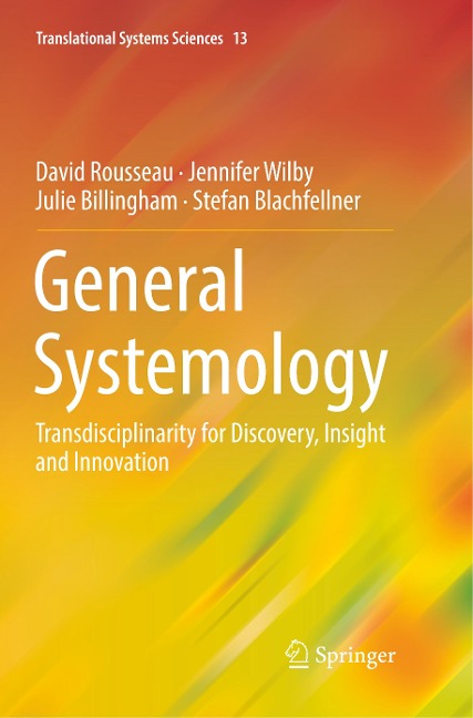 General Systemology: Transdisciplinarity for Discovery, Insight and Innovation