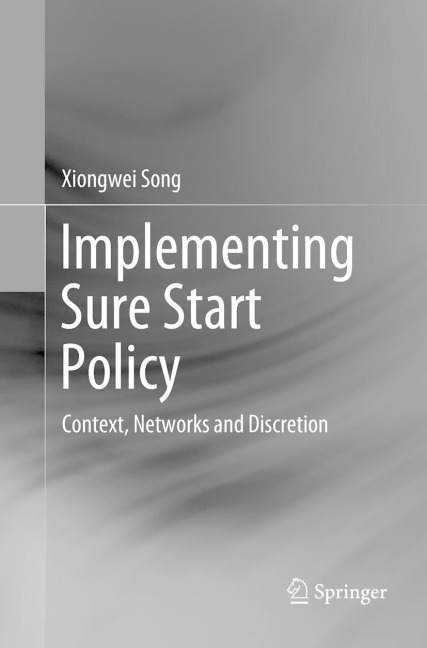 Implementing Sure Start Policy: Context, Networks and Discretion