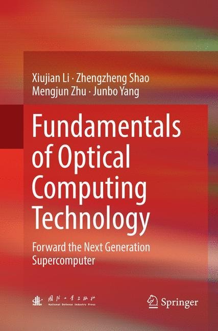 Fundamentals of Optical Computing Technology: Forward the Next Generation Supercomputer