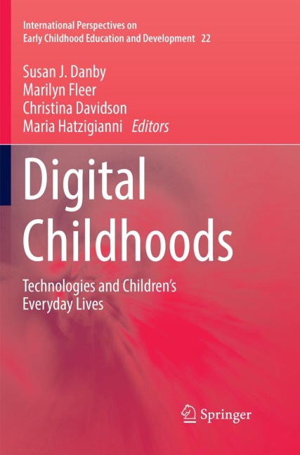 Digital Childhoods: Technologies and Childrens Everyday Lives