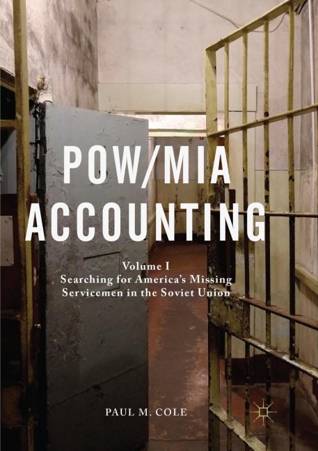 POW/MIA Accounting: Volume I - Searching for Americas Missing Servicemen in the Soviet Union