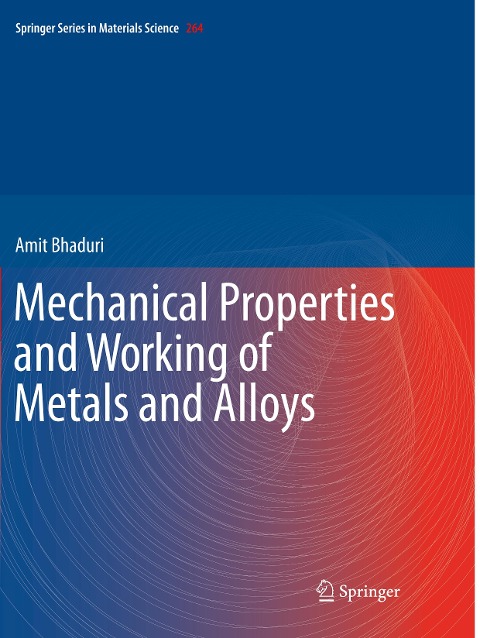 Mechanical Properties and Working of Metals and Alloys