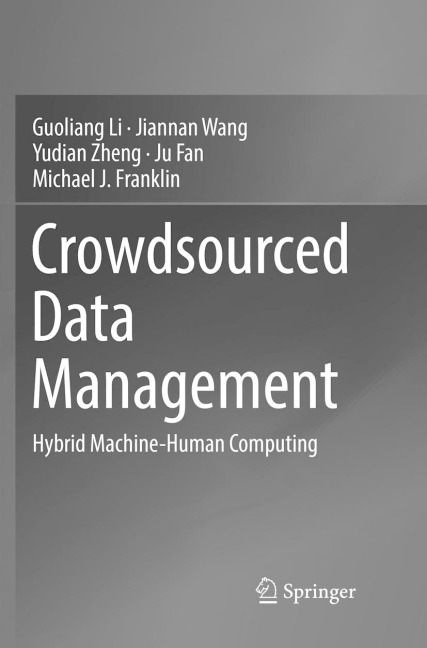 Crowdsourced Data Management: Hybrid Machine-Human Computing