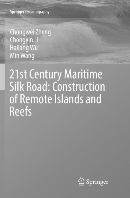 21st Century Maritime Silk Road: Construction of Remote Islands and Reefs