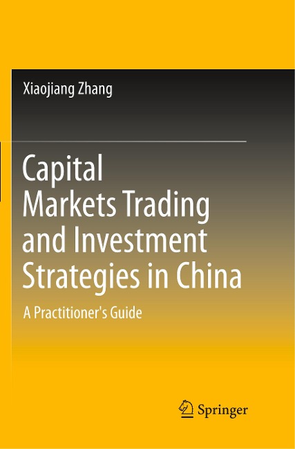 Capital Markets Trading and Investment Strategies in China: A Practitioners Guide