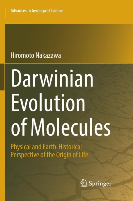 Darwinian Evolution of Molecules: Physical and Earth-Historical Perspective of the Origin of Life