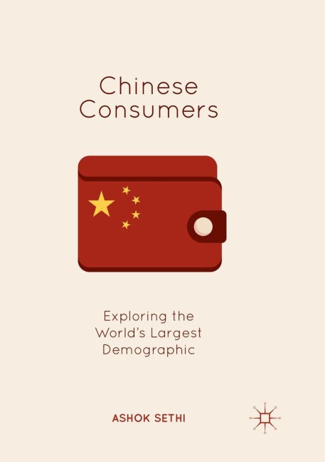 Chinese Consumers: Exploring the Worlds Largest Demographic