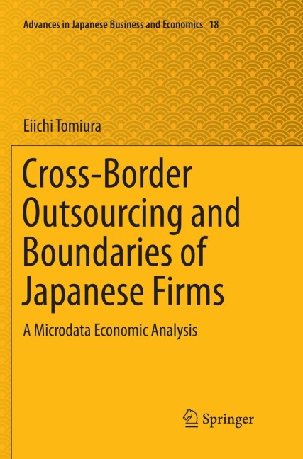 Cross-Border Outsourcing and Boundaries of Japanese Firms: A Microdata Economic Analysis