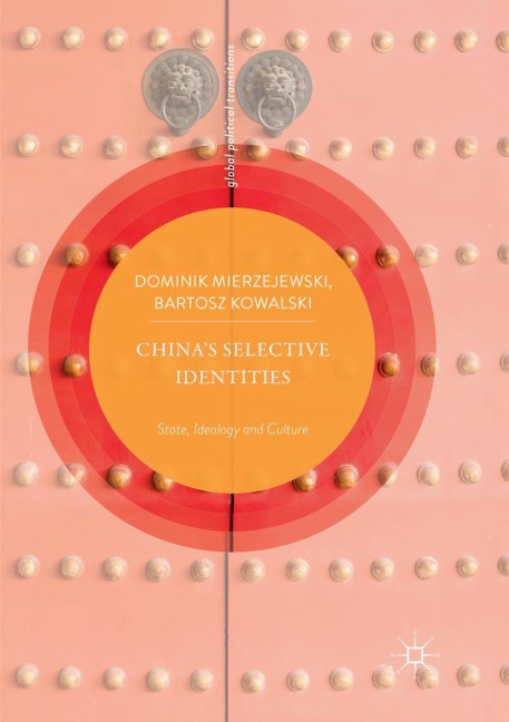 Chinas Selective Identities: State, Ideology and Culture