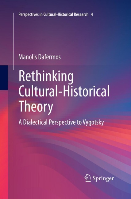 Rethinking Cultural-Historical Theory: A Dialectical Perspective to Vygotsky