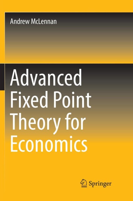 Advanced Fixed Point Theory for Economics