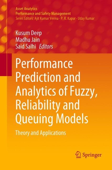 Performance Prediction and Analytics of Fuzzy, Reliability and Queuing Models: Theory and Applications