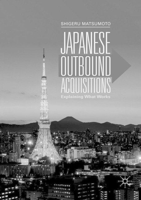 Japanese Outbound Acquisitions: Explaining What Works