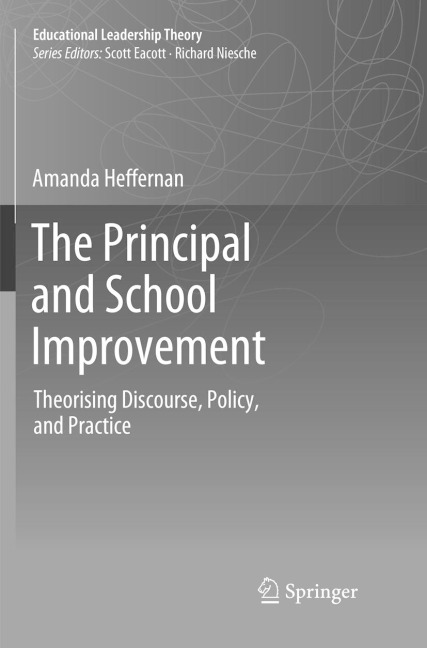 The Principal and School Improvement: Theorising Discourse, Policy, and Practice