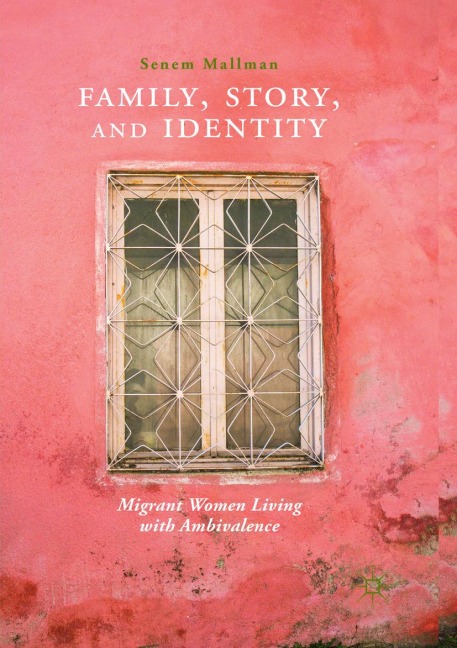 Family, Story, and Identity: Migrant Women Living with Ambivalence