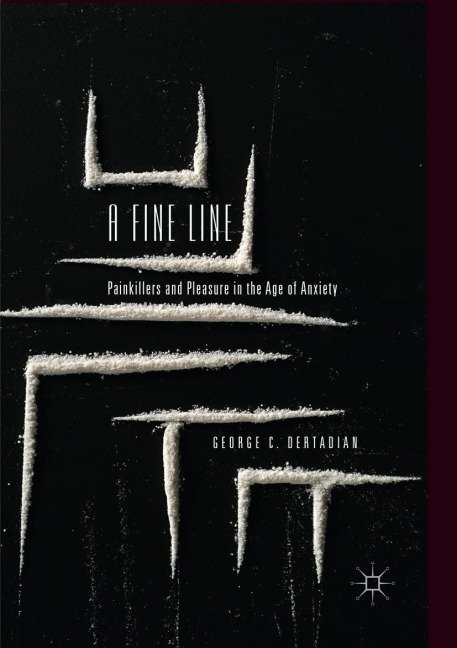 A Fine Line: Painkillers and Pleasure in the Age of Anxiety