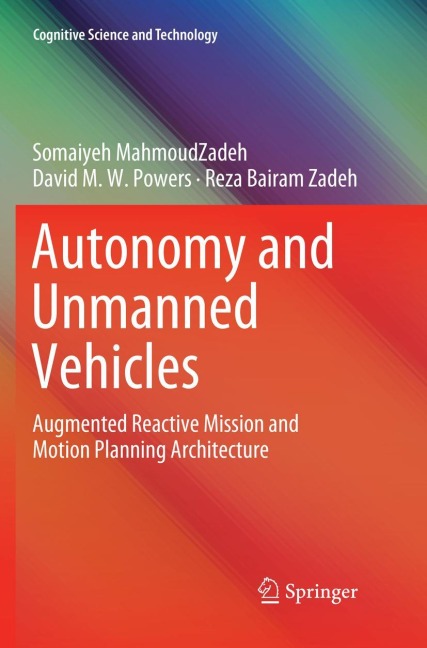 Autonomy and Unmanned Vehicles: Augmented Reactive Mission and Motion Planning Architecture