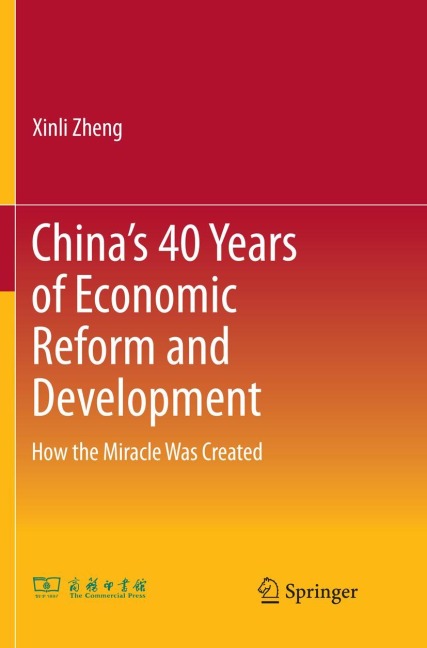 Chinas 40 Years of Economic Reform and Development: How the Miracle Was Created