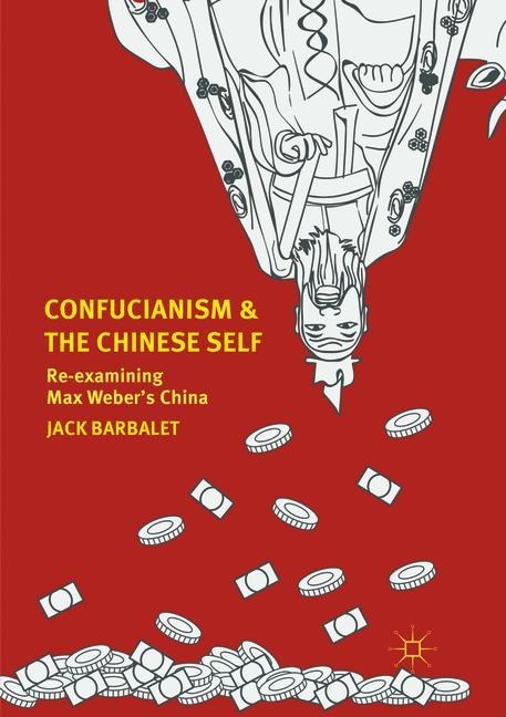 Confucianism and the Chinese Self: Re-examining Max Webers China