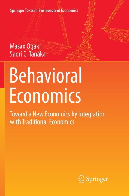 Behavioral Economics: Toward a New Economics by Integration with Traditional Economics