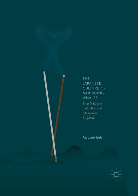 The Japanese Culture of Mourning Whales: Whale Graves and Memorial Monuments in Japan