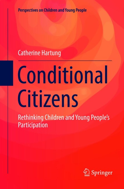 Conditional Citizens: Rethinking Children and Young Peoples Participation