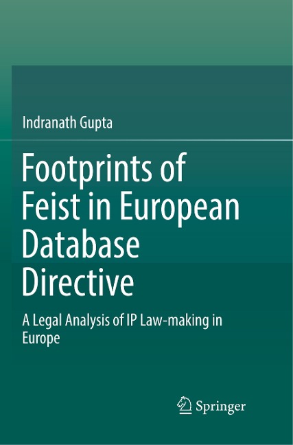 Footprints of Feist in European Database Directive: A Legal Analysis of IP Law-making in Europe