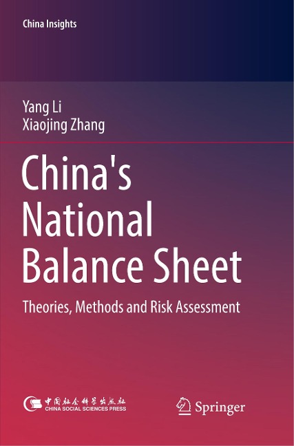Chinas National Balance Sheet: Theories, Methods and Risk Assessment
