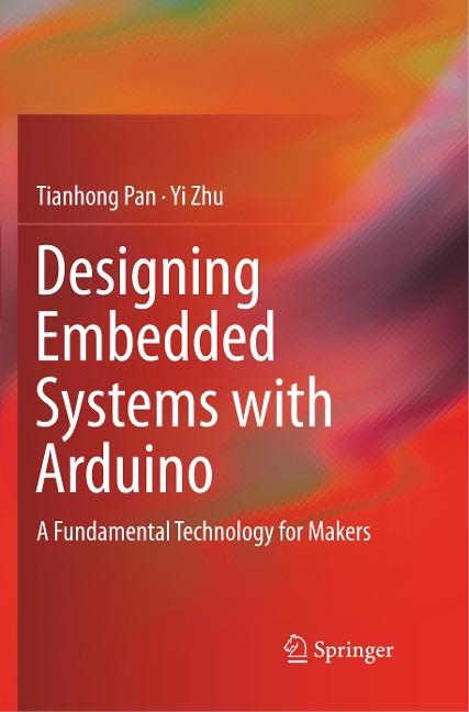 Designing Embedded Systems with Arduino: A Fundamental Technology for Makers