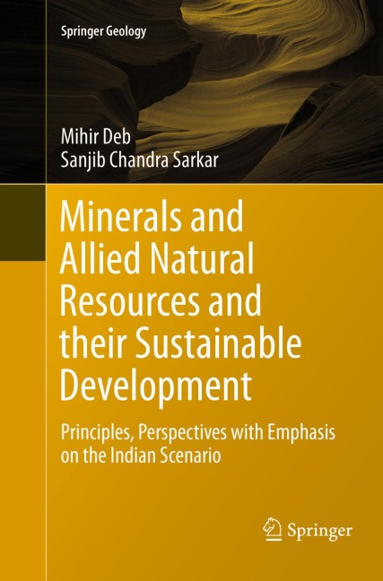 Minerals and Allied Natural Resources and their Sustainable Development: Principles, Perspectives with Emphasis on the Indian Scenario
