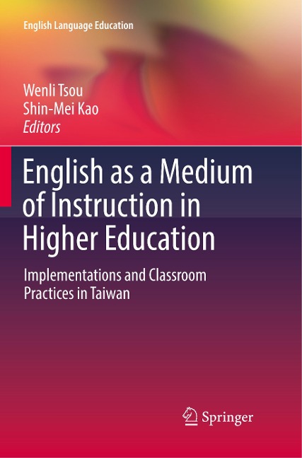 English as a Medium of Instruction in Higher Education: Implementations and Classroom Practices in Taiwan