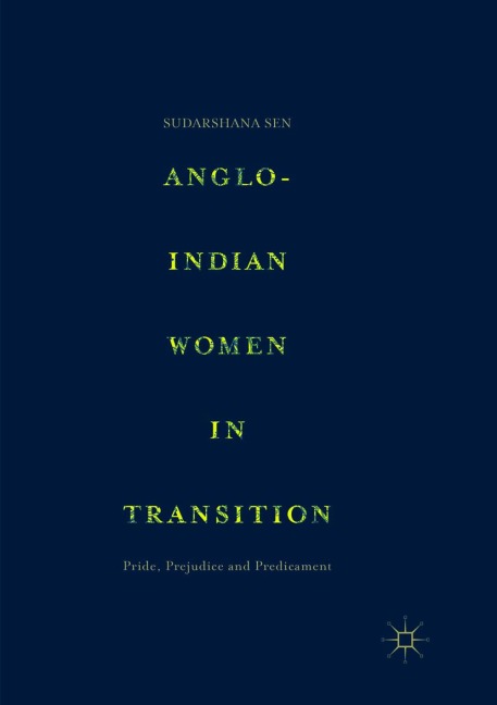 Anglo-Indian Women in Transition: Pride, Prejudice and Predicament