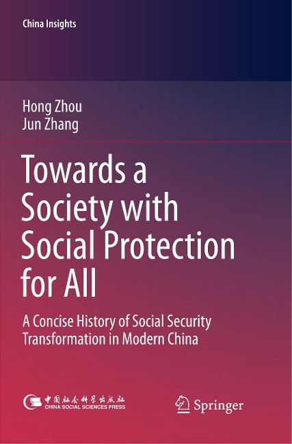 Towards a Society with Social Protection for All: A Concise History of Social Security Transformation in Modern China