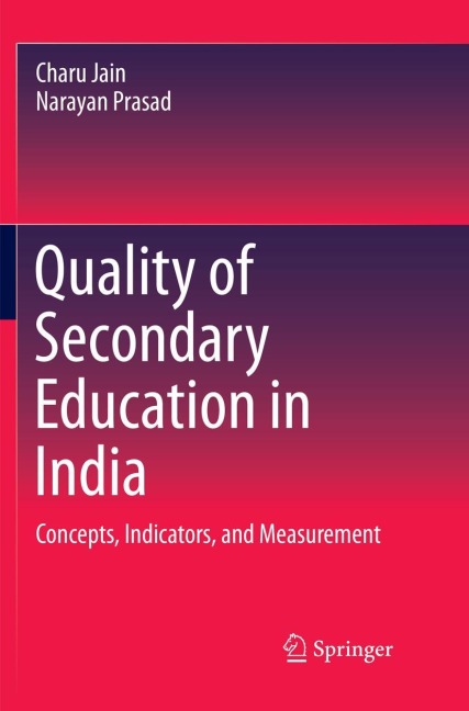 Quality of Secondary Education in India: Concepts, Indicators, and Measurement
