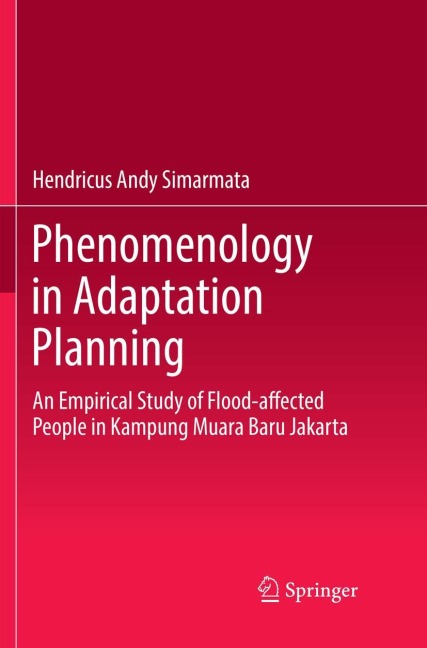Phenomenology in Adaptation Planning: An Empirical Study of Flood-affected People in Kampung Muara Baru Jakarta