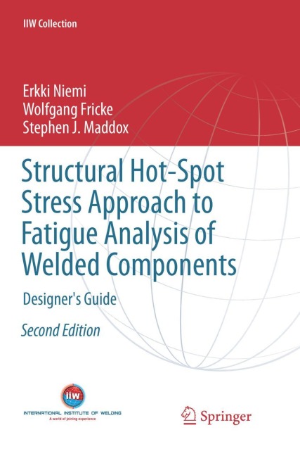Structural Hot-Spot Stress Approach to Fatigue Analysis of Welded Components: Designers Guide