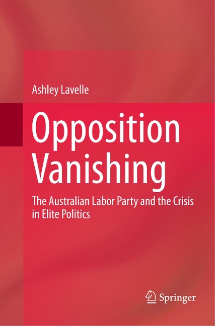 Opposition Vanishing: The Australian Labor Party and the Crisis in Elite Politics