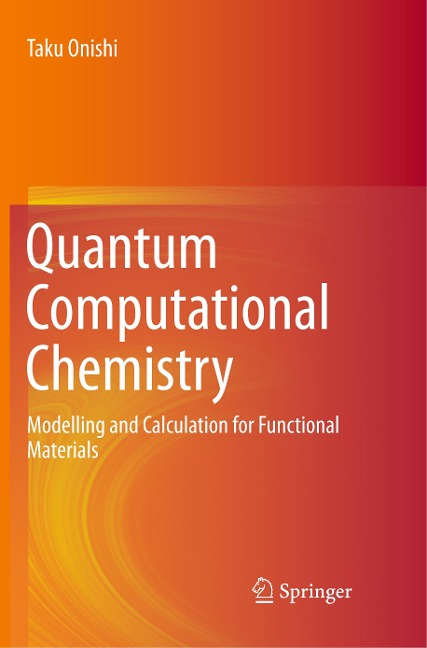 Quantum Computational Chemistry: Modelling and Calculation for Functional Materials