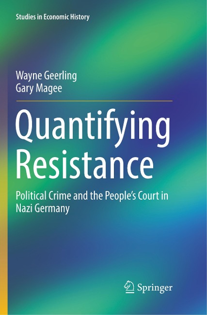 Quantifying Resistance: Political Crime and the Peoples Court in Nazi Germany