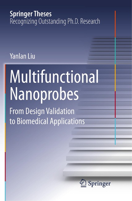 Multifunctional Nanoprobes: From Design Validation to Biomedical Applications
