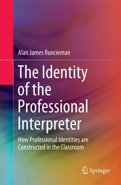 The Identity of the Professional Interpreter: How Professional Identities are Constructed in the Classroom