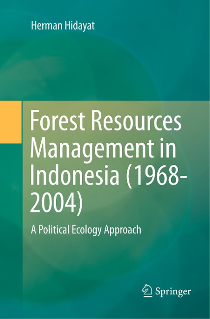 Forest Resources Management in Indonesia (1968-2004): A Political Ecology Approach