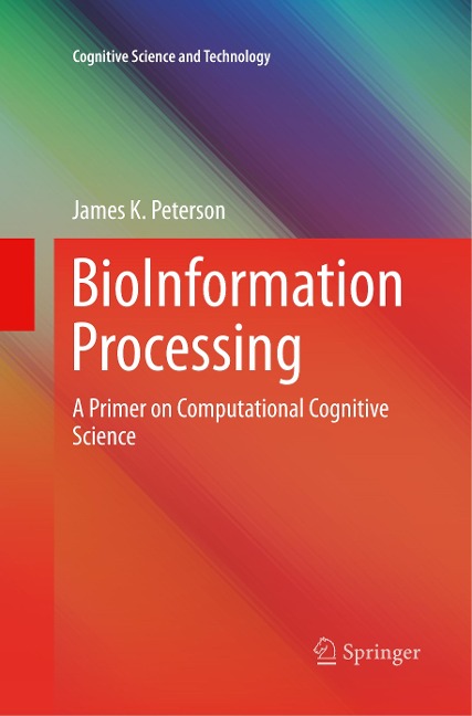 BioInformation Processing: A Primer on Computational Cognitive  Science
