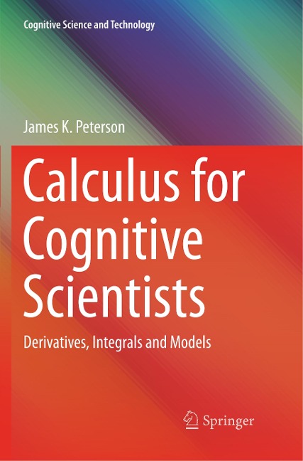Calculus for Cognitive Scientists: Derivatives, Integrals and Models
