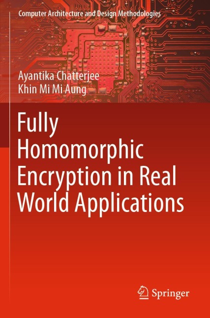Fully Homomorphic Encryption in Real World Applications
