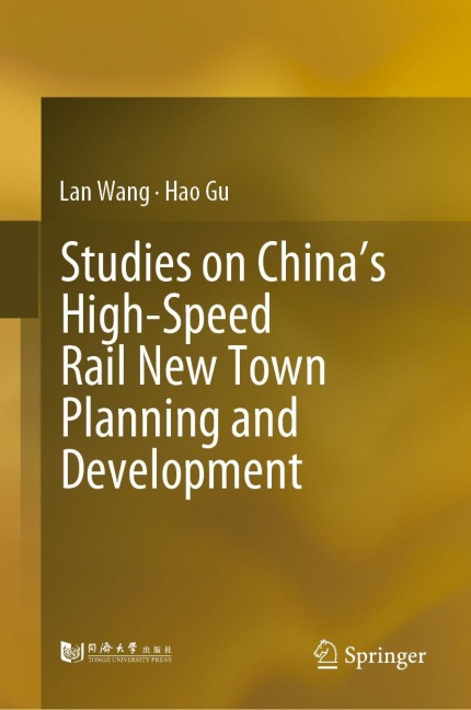 Studies on Chinas High-Speed Rail New Town Planning and Development